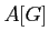 $ A[G]$