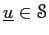 $ \underline u\in \mathcal S$