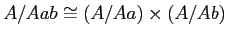 $\displaystyle A/A ab \cong (A /A a) \times (A/ A b)
$