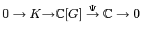 $\displaystyle 0\to K {\to} {\mathbb{C}}[G] \overset{\Psi}{\to} {\mathbb{C}}\to 0$