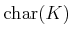 $ \operatorname{char}(K)$