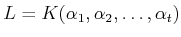 $ L=K(\alpha_1,\alpha_2,\dots, \alpha_t)$