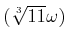 % latex2html id marker 1008
$ (\sqrt[3]{11} \omega)$