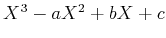 $ X^3-a X^2 +b X + c$