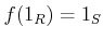 $ f(1_R)=1_S$