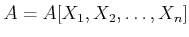 $ A=A[X_1,X_2,\dots,X_n]$