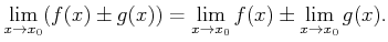 $ \displaystyle
\lim_{x\to x_0} (f(x) \pm g(x))
=\lim_{x\to x_0} f(x) \pm \lim_{x\to x_0} g(x). $