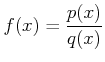 % latex2html id marker 768
$\displaystyle f(x)=\frac{p(x)}{q(x)}$