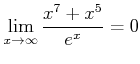 $\displaystyle \lim_{x\to \infty} \frac{x^7+x^5}{e^x}=0
$