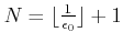 $ N= \lfloor \frac{1}{\epsilon_0} \rfloor +1 $