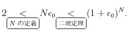 $\displaystyle 2 {\underset{\tiny\text{\ovalbox{$N$ }}}{<}} N \epsilon_0
{\underset{\tiny\text{\ovalbox{}}}{<}}(1+\epsilon_0)^N.
$