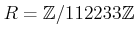 $ R={\mbox{${\mathbb{Z}}$}}/112233{\mbox{${\mathbb{Z}}$}}$