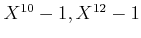 $ X^{10}-1,X^{12}-1$