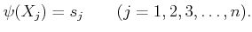 % latex2html id marker 858
$ \psi(X_j)=s_j\qquad (j=1,2,3,\dots,n).$