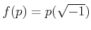 % latex2html id marker 881
$\displaystyle f(p)=p(\sqrt{-1})
$