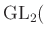 $ {\operatorname{GL}}_2($