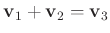 $ \mathbf v_1+\mathbf v_2=\mathbf v_3$