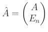 $\displaystyle \hat A=
\begin{pmatrix}
A \\
E_n
\end{pmatrix}$