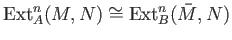 $ \operatorname{Ext}_A^n(M,N)\cong \operatorname{Ext}_B^n (\bar M, N)$