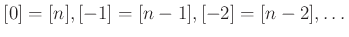 $\displaystyle [0]=[n], [-1]=[n-1],[-2]=[n-2],\dots$