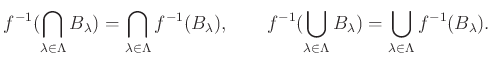 % latex2html id marker 1017
$\displaystyle {f}^{-1}(\bigcap_{\lambda \in \Lambd...
...a \in \Lambda} B_\lambda)=
\bigcup_{\lambda \in \Lambda} {f}^{-1}( B_\lambda).
$