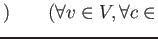 % latex2html id marker 1640
$\displaystyle )
\qquad (\forall v \in V, \forall c \in$