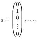 $\displaystyle _2=
\begin{pmatrix}
0 \\
1 \\
0\\
\vdots
\\
0
\end{pmatrix},
\dots,$