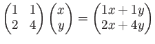 $\displaystyle \begin{pmatrix}
1 & 1 \\
2 & 4
\end{pmatrix}\begin{pmatrix}
x \\
y
\end{pmatrix}=
\begin{pmatrix}
1 x+ 1 y \\
2 x + 4 y
\end{pmatrix}$