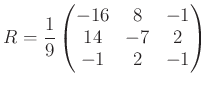 $\displaystyle R=\frac{1}{9}
\begin{pmatrix}
-16 & 8 & -1 \\
14 & -7 & 2 \\
-1 & 2 & -1
\end{pmatrix}$