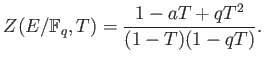 % latex2html id marker 708
$\displaystyle Z(E/\mathbb{F}_q,T)
=
\frac{1-a T+ q T^2}
{(1-T)(1-q T)}.
$
