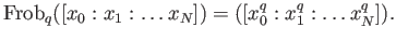 % latex2html id marker 673
$\displaystyle {\mathrm{Frob}}_q([x_0:x_1:\dots x_N])
=
([x_0^q:x_1^q:\dots x_N^q]).
$