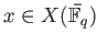 % latex2html id marker 677
$ x \in X(\bar{\mathbb{F}_q})$