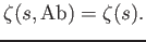 $\displaystyle \zeta(s,{\rm Ab})=\zeta(s).
$