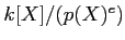 $ k[X]/(p(X)^e) $