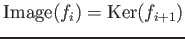 $ \operatorname{Image}(f_i)=\operatorname{Ker}(f_{i+1})$