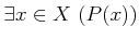 $\displaystyle \exists x \in X  (P(x)) $