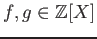 $ f,g\in {\mbox{${\mathbb{Z}}$}}[X]$