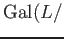 $ \operatorname{Gal}(L/$