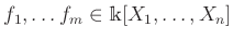 $ f_1,\dots f_m \in \mathbbm{k}[X_1,\dots, X_n]$