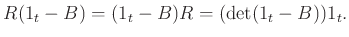 $\displaystyle R(1_t-B)=(1_t-B)R=(\det(1_t-B)) 1_t.
$