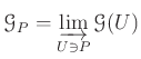 $\displaystyle \mathcal G_P=\varinjlim_{U\ni P} \mathcal G(U)
$