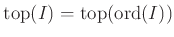 $\displaystyle \operatorname{top}(I)=\operatorname{top}(\operatorname{ord}(I))
$