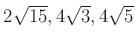 % latex2html id marker 1354
$ 2\sqrt{15},4\sqrt{3},4\sqrt{5}$