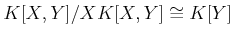 $ K[X,Y]/XK[X,Y]\cong K[Y]$