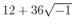 % latex2html id marker 1168
$ 12+36\sqrt{-1}$