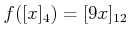 $\displaystyle f([x]_4)=[9 x]_{12}
$