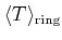 $ \langle T \rangle_{\text{ring}}$