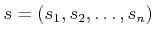 $ s=(s_1,s_2,\dots,s_n)$