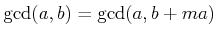 $\displaystyle \gcd(a,b)=\gcd(a,b+ma)
$