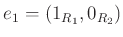 $ e_1=(1_{R_1},0_{R_2})$